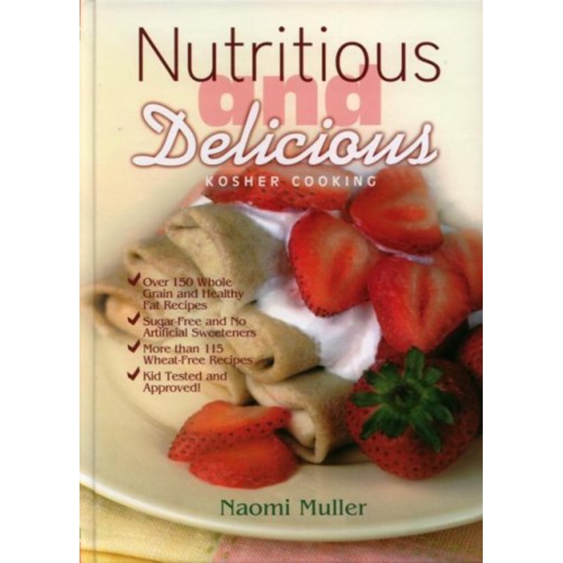 Nutritious and Delicious Kosher Cooking, Naomi Muller