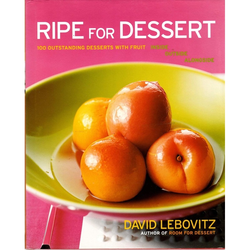 Ripe for Dessert, by David Lebovitz