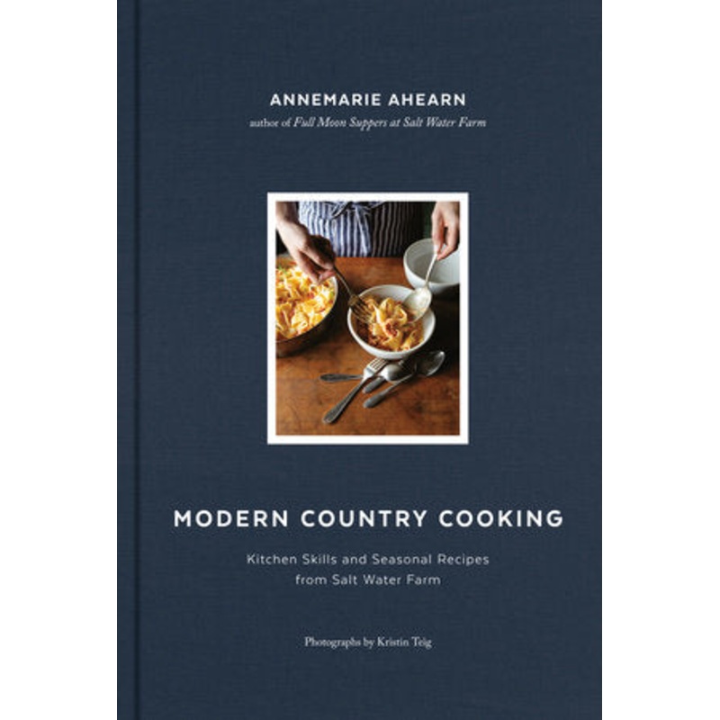 Modern Country Cooking by Annemarie Ahearn