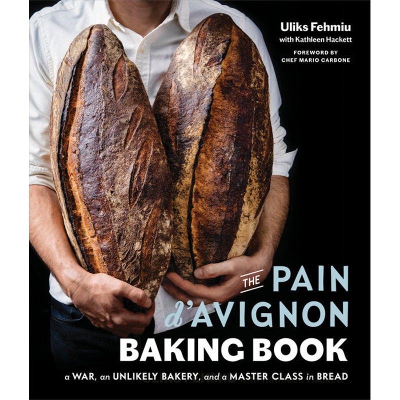 The Pain d'Avignon Baking Book: A War, An Unlikely Bakery, and a Master Class in Bread