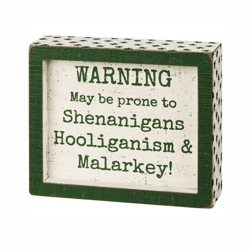 Warning Prone To Shenanigans Inset Box Sign